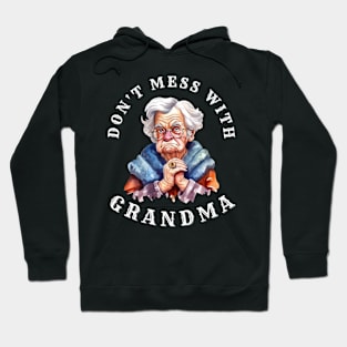 Don't Mess With Grandma Hoodie